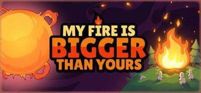 My Fire Is Bigger Than Yours cover